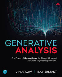 GENERATIVE ANALYSIS: THE POWER OF GENERATIVE AI FOR OBJECT-ORIENTED SOFTWARE ENGINEERING WITH UML, 1ST EDITION