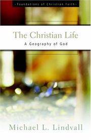 The Christian Life: A Geography of God (Foundations of Christian Faith Series)
