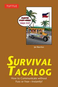 Survival Tagalog: How to Communicate without Fuss or Fear - Instantly! (Tagalog Phrasebook &...