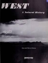 THE AMERICAN WEST A Natural History by Sutton, Ann & Myron - 1979