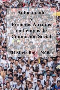 Autocuidado y Primeros Auxilios en tiempos de Conmoción Social (Enfermería) (Spanish Edition)