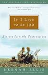 IF I LIVE TO BE 100