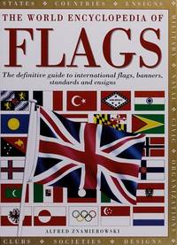 The World Encyclopedia of Flags: The Definitive Guide to
