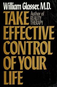 TAKE EFFECTIVE CONTROL OF YOUR LIFE