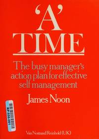 cover of A Time: The Busy Managers Action Plan for Effective Self Management