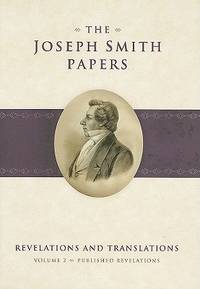 Joseph Smith Papers: Revelations and Translations, Vol. 2 Published Revelations