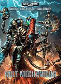 Warhammer 40k Codex: Adeptus Mechanicus