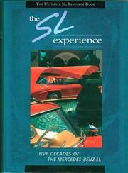 The SL Experience: The Ultimate Mercedes-Benz SL Resource Book by John Olson - 2001-09-01