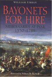 Bayonets For Hire; Mercenaries At War 1550-1789