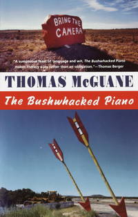 The Bushwhacked Piano by Thomas Mc Guane - 1984-09-12