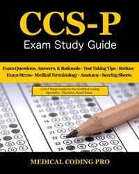 CCS-P Exam Study Guide: 105 Certified Coding Specialist - Physician-Based Exam Questions,...