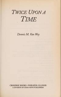 Twice upon a Time by Dennis M. Van Wey - September 1993