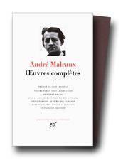 Malraux Oeuvres complètes, tome 1