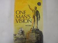 One man&#039;s vision: The story of Rhodesia (Rhodesiana reprint library) by W. D Gale - 1976