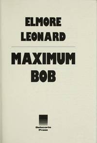 Maximum Bob by Elmore Leonard - Hardcover - 1991-07-01 - from Borgasorus Books, Inc (SKU: 1161856)