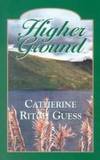 Higher Ground: Second Volume of Eagle's Wings Trilogy