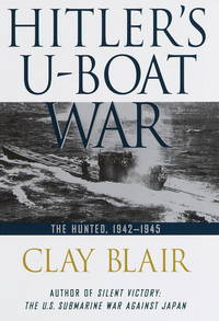 Hitler&#039;s U-Boat War: The Hunted 1942-1945 by Blair, Clay - 1998