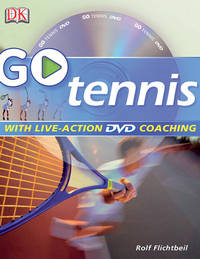 Go Play Tennis: Read It, Watch It, Do It (GO SERIES) by Rolf Flichtbeil - 2006-06-19