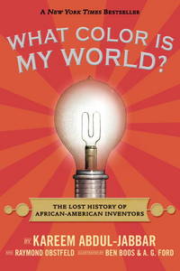 What Color Is My World?: The Lost History of African-American Inventors (PB)