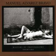 Manuel Alvarez Bravo (Aperture Masters Of Photography) - 