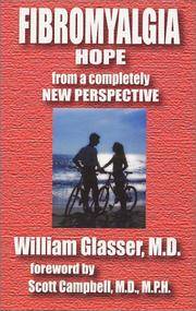 Fibromyalgia: Hope from a Completely New Perspective Glasser W