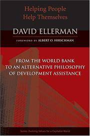 Helping People Help Themselves: From the World Bank to an Alternative Philosophy of Development...