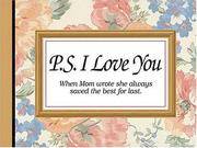 P.S. I Love You: When Mom Wrote She Always Saved the Best for Last