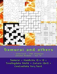 Samurai and Others - Gold Level - 250 Champion Puzzles Sudoku - Vol. 31: Samurai + Numbriks 15 X...