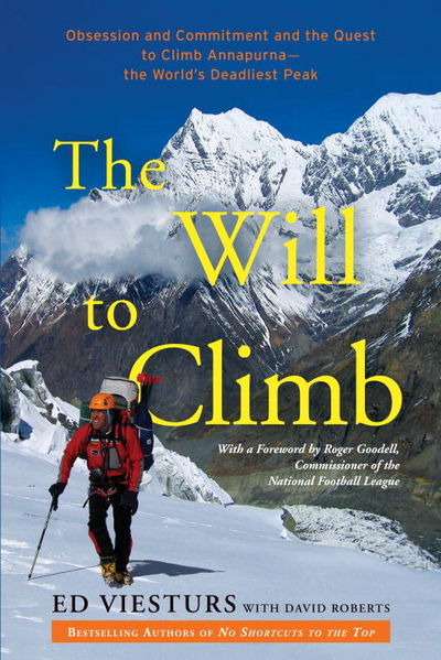 The Will to Climb: Obsession and Commitment and the Quest to Climb