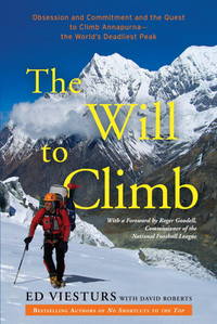 The Will to Climb: Obsession and Commitment and the Quest to Climb Annapurna--the World's...