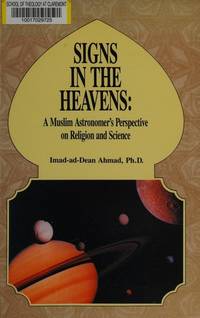 Signs in the Heavens: A Muslim Astronomer's Perspective on Religion and Science