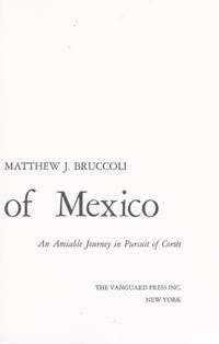 Reconquest of Mexico : An Amiable Journey in Pursuit of Cortes by Bruccoli, Matthew J - 1974