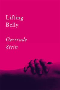 Lifting Belly: An Erotic Poem (Counterpoints) by Stein, Gertrude