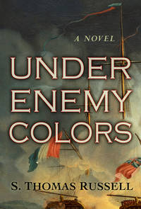 Under Enemy Colors by S. Thomas Russell - 2007-09-06