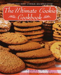 The Ultimate Cookie Cookbook Grunes, Barbara and Van Vynckt, Virginia