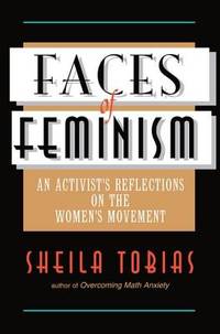 Faces of Feminism : An Activist's Reflections on the Women's Movement