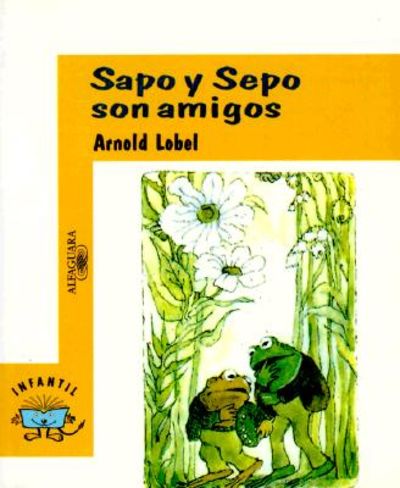 Sapo y Sepo Son Amigos (Frog and Toad Are Friends)