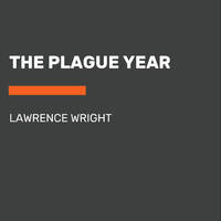 The Plague Year: America in the Time of Covid