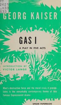 Gas One: A Play by Kaiser, Georg - 1956-06-01