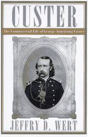 image of Custer: The Controversial Life of George Armstrong Custer