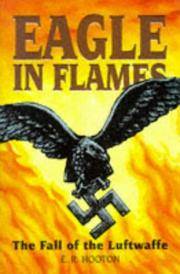 Eagle in Flames:   The Fall of the Luftwaffe by Hooton, E. R - 1998