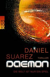 DAEMON: Die Welt ist nur ein Spiel (Die DAEMON-Romane, Band 1)