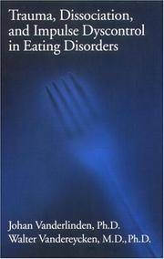 Trauma, Dissociation and Impulse Dyscontrol In Eating Disorders