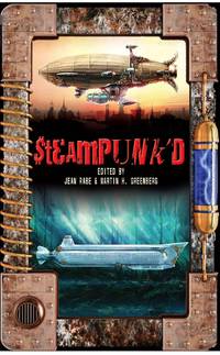 Steampunkâ��d by Jean Rabe, ed - 2010