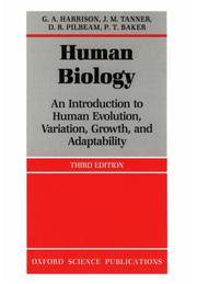 Human Biology: An introduction to human evolution, variation, growth, and adaptability (Oxford Science Publications) by Harrison, G. A