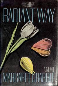 The Radiant Way: A Novel