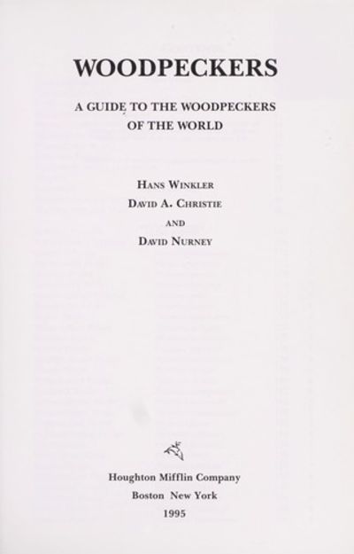 Woodpeckers: An Identification Guide to the Woodpeckers of the World by