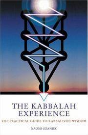 The Kabbalah Experience: The Practical Guide to Kabbalistic Wisdom