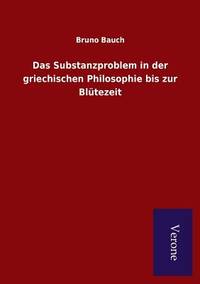 Das Substanzproblem in der griechischen Philosophie bis zur Blütezeit (German Edition)
