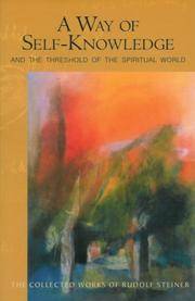 A Way of Self-Knowledge: And the Threshold of the Spiritual World by Steiner, Rudolf - 1999
